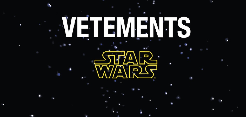 Vetements: may the force be with you